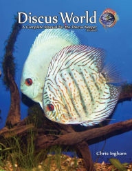 Title: Discus World: A complete manual for the discus fish keeper., Author: C J Ingham