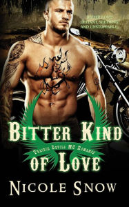 Title: Bitter Kind of Love: Prairie Devils MC Romance (Outlaw Love), Author: Nicole Snow