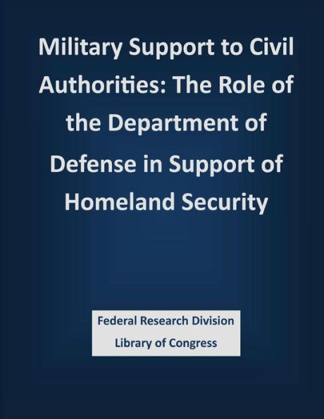 Military Support to Civil Authorities: The Role of the Department of ...