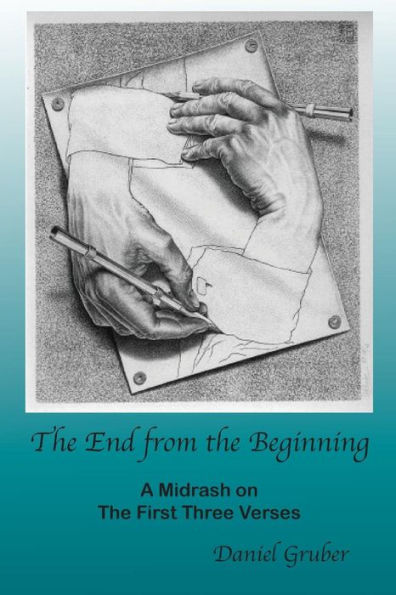 The End from the Beginning: A Midrash on the First Three Verses