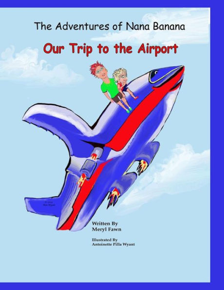 The Adventures of Nana Banana: Our Trip to the Airport