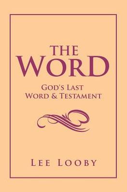 The Word: God's Last Word & Testament