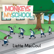 Title: The Monkeys at My School, Author: Liette MacCoul