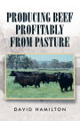 Producing Beef Profitably from Pasture