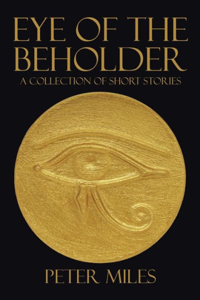 EYE of THE BEHOLDER: A collection short stories