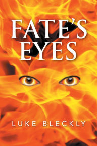 Title: Fate's Eyes, Author: Luke Bleckly