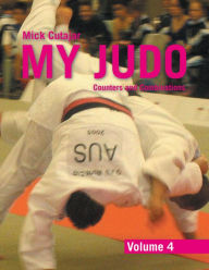 Title: My Judo - Volume 4: Counters and Combinations Volume4, Author: Mick Cutajar