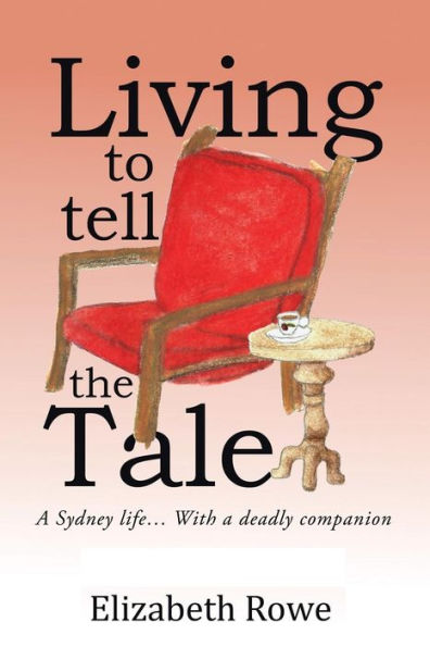 Living To Tell The Tale: a Sydney life... With deadly companion