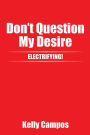 Don't Question My Desire