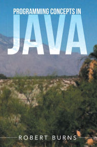 Title: Programming Concepts In Java, Author: Robert Burns