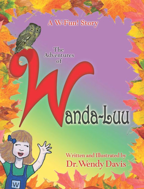 A W-Fun Story: the Adventures of Wanda-Luu by Wendy Davis, Paperback ...