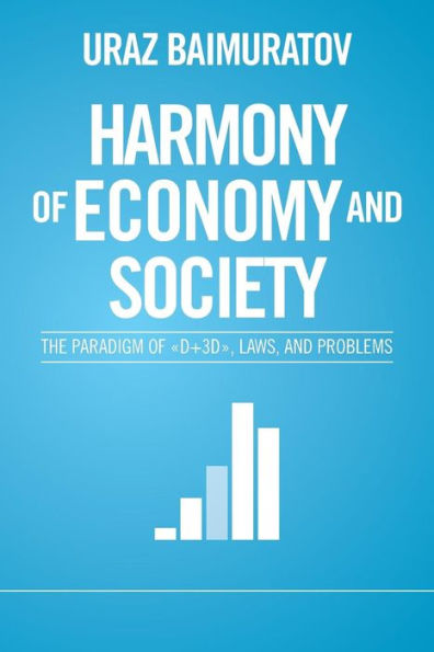 Harmony of Economy and Society: The Paradigm «D+3D», Laws, Problems