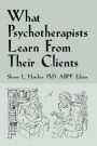 What Psychotherapists Learn from Their Clients