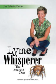 Title: Lyme Whisperer: The Secret's Out, Author: Joy Pelletier Devins