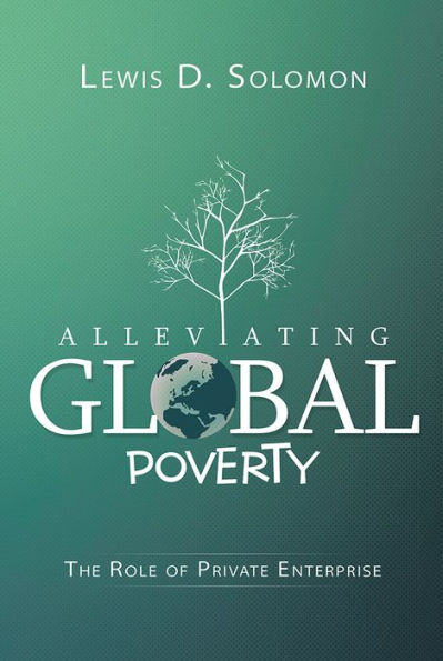 Alleviating Global Poverty: The Role of Private Enterprise