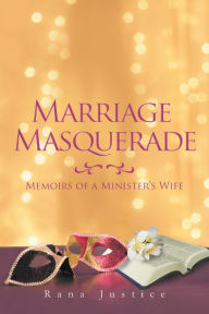 Title: Marriage Masquerade, Author: Rana Justice