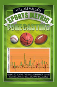 Title: Sports Metric Forecasting, Author: William Mallios