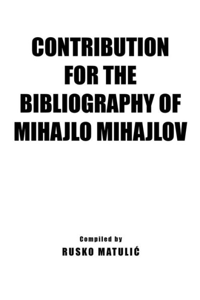 Contribution For The Bibliography of Mihajlo Mijahlov