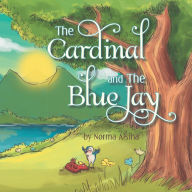 Title: The Cardinal and the Blue Jay, Author: Norma Alsina