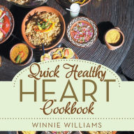 Title: Quick Healthy Heart Cookbook, Author: Winnie Williams