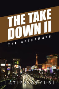 Title: The Take Down II: The Aftermath, Author: Latifa Ayyubi