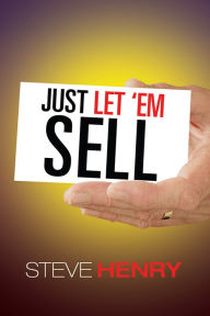 Title: Just Let 'em Sell, Author: Steven Henry