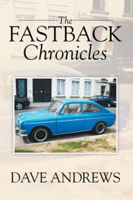 Title: The Fastback Chronicles, Author: Dave Andrews