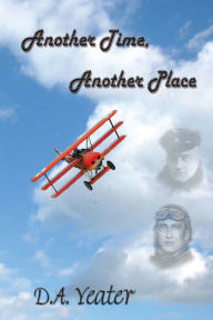 Title: Another Time, Another Place, Author: D.A Yeater