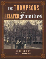 Title: The Thompsons and Related Families, Author: Devitt Elverson