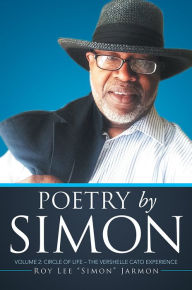 Title: Poetry by Simon: Volume 2: Circle of Life - The VERSHELLE CATO Experience, Author: Roy Lee 