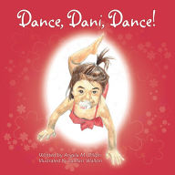 Title: Dance, Dani, Dance!, Author: Angela M. Dillon