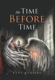 Title: The Time Before Time, Author: Kent Kunefke