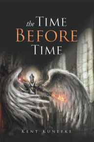 Title: The Time Before Time, Author: Kent Kunefke