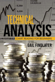 Title: Technical Analysis: Chart Reading for Beginners, Author: Gail Findlater