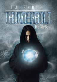 Title: Thunderbolt: The Merge, Author: Tj Phull
