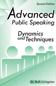 Title: Advanced Public Speaking: Dynamics and Techniques, Author: Dr. Ruth Livingston