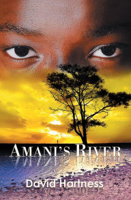 Title: Amani's River, Author: David Hartness