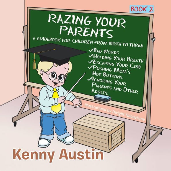 Razing Your Parents: A Guidebook for Children from Birth to Three