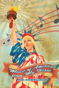 Title: Music of America from My Heart, Author: Mubo Aderonke Lala