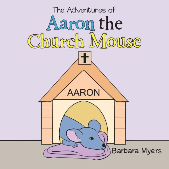the Adventures of Aaron Church Mouse