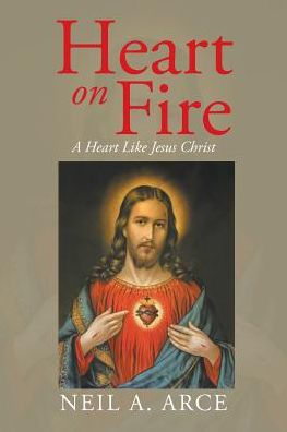 Heart on Fire: A Like Jesus Christ