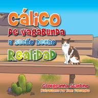 Title: Cálico: De Vagabunda a Sueño Hecho Realidad, Author: Georgeanna Scardino