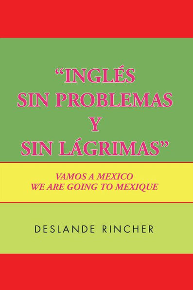 ''Inglés Sin Problemas y Sin Lágrimas'': Vamos A Mexico