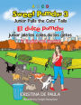 Sweet Pomchu Junior Pulls the Cats Tails 3: El dulce pomchu junior jala la cola del gato 3 in English and Spanish