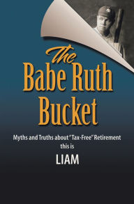 Title: The Babe Ruth Bucket: Myths and Truths about 