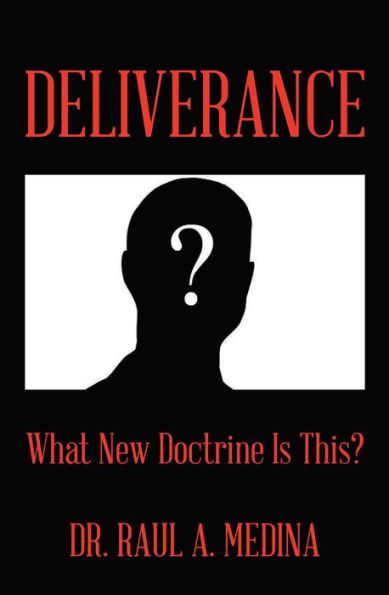 Deliverance: What New Doctrine Is This?