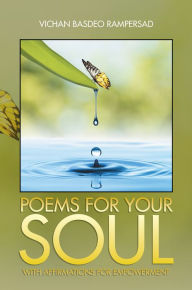 Title: Poems for Your Soul, Author: Vichan Basdeo Rampersad