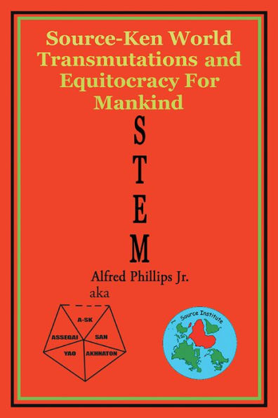 STEM: Source-Ken World Transmutations and Equitocracy for Mankind
