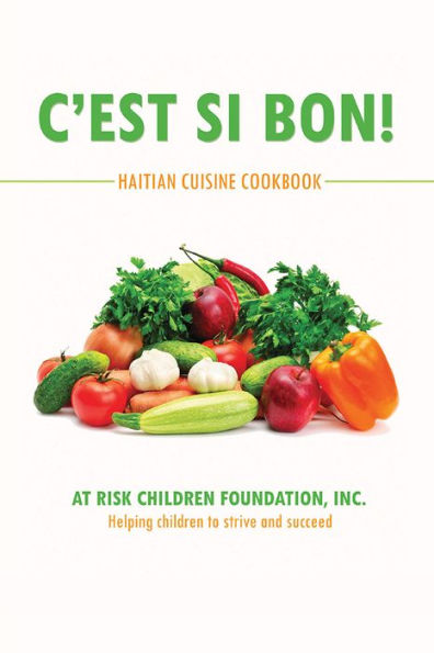 C'est Si Bon!: Haitian Cuisine Cookbook