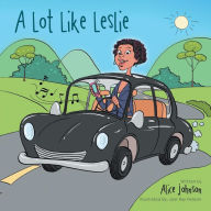 Title: A Lot Like Leslie, Author: Alice Johnson